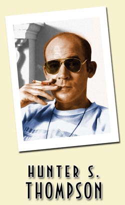 Hunter S Thompson